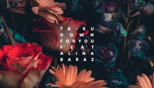 Ta-ku – “Down For You” feat. Alina Baraz