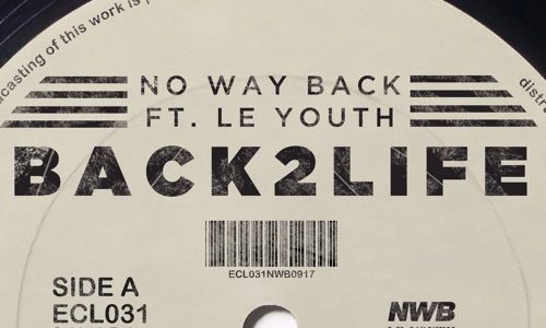 No Way Back & Le Youth –  “Back2Life”
