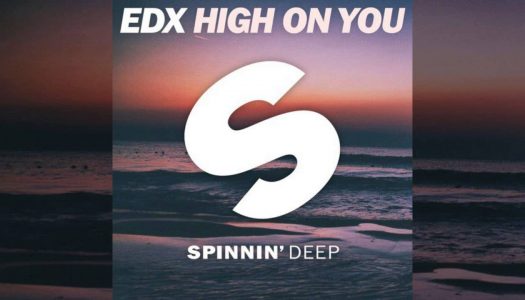 EDX Releases ”High On You” And Announces 2016/2017 Tour Dates