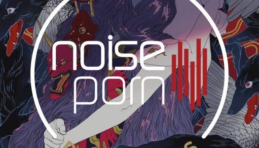 Noiseporn x Daily Playlists #19