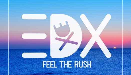 EDX Releases “Feel the Rush”