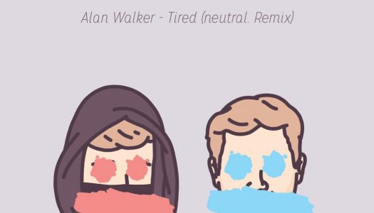 Neutral. Returns With Stunning Rendition of Alan Walker’s “Tired”