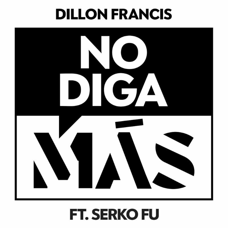 dillon-francis-no-diga-mas