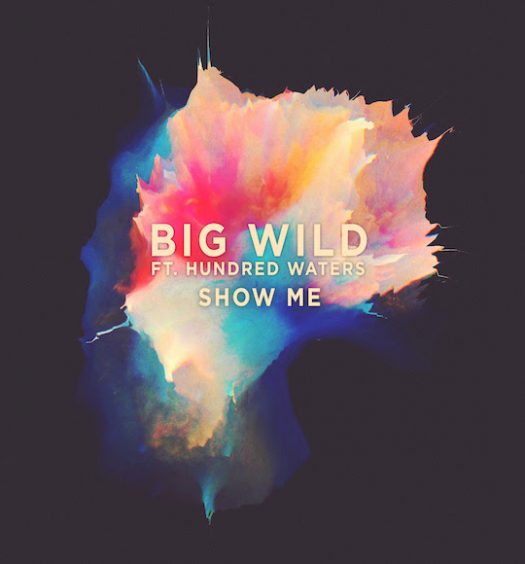 big wild show me hundred waters