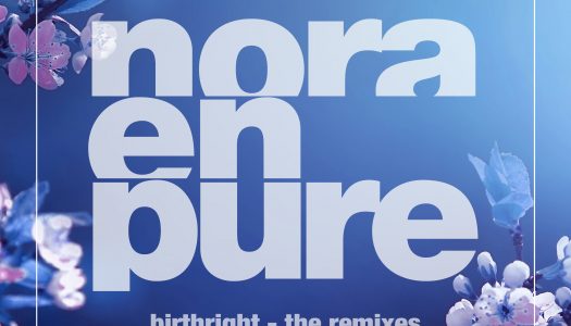 Nora En Pure Releases ‘Birthright’ Remixes
